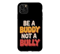 Carcasa para iPhone 11 Pro MAX Be Buddy Not Bully End Bullying Unity Day Anti Bullying