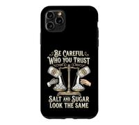 Carcasa para iPhone 11 Pro MAX Be Careful Who You Trust Salt and Sugar Look The Same