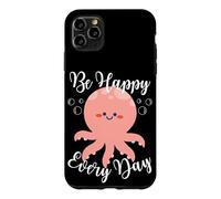 Carcasa para iPhone 11 Pro MAX Be Happy Every Day - Cita Motivacional con diseño de Pulpo
