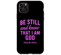 Carcasa para iPhone 11 Pro MAX Be Still and Know That I Am God Salmo 46:10 Verso de la Biblia Orar