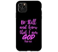 Carcasa para iPhone 11 Pro MAX Be Still and Know That I Am God Salmo 46:10 Verso de la Biblia Orar
