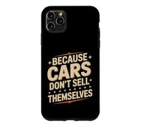 Carcasa para iPhone 11 Pro MAX Because Cars Don't Sell Themselves Vendedor de Autos