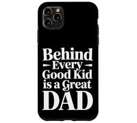 Carcasa para iPhone 11 Pro MAX Behind Every Good Kid Is A Great Dad Proud Parenting -