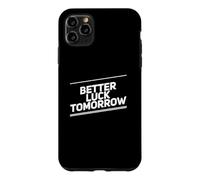 Carcasa para iPhone 11 Pro MAX Better Luck Tomorrow Mensajes de Texto Divertidos Citas Divertidas de la Suerte
