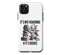 Carcasa para iPhone 11 Pro MAX Book Dragon It's Not Hoarding if It's Books Sign Bookish