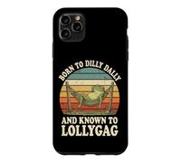 Carcasa para iPhone 11 Pro MAX Born To Dilly Dally and Known To Lollygag