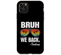 Carcasa para iPhone 11 Pro MAX Bruh We Back Teachers Happy First Day of School Gafas de Sol