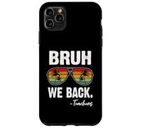 Carcasa para iPhone 11 Pro MAX Bruh We Back Teachers Happy First Day of School Gafas de Sol
