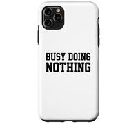 Carcasa para iPhone 11 Pro MAX Busy Doing Nothing