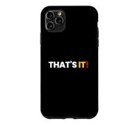 Carcasa para iPhone 11 Pro MAX Camisa That Says That's It - Un diseño Que Dice eso es Todo