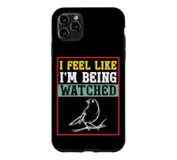 Carcasa para iPhone 11 Pro MAX Camiseta para observar pájaros con Texto I Feel Like I'm Being Being Watched Bird Watching
