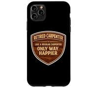 Carcasa para iPhone 11 Pro MAX Carpintero Jubilado como una diversión Regular de jubilación más Feliz