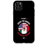 Carcasa para iPhone 11 Pro MAX Chicano o no cruzamos la Frontera, la Frontera Nos cruzó