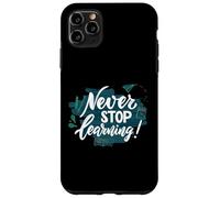 Carcasa para iPhone 11 Pro MAX Cita de educación inspiradora Never Stop Learning