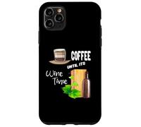 Carcasa para iPhone 11 Pro MAX Cita Divertida de la Vida de Coffee Until Is Wine Time