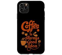 Carcasa para iPhone 11 Pro MAX Coffee Is Always Good Idea Baristas Cafeine Coffee Lover