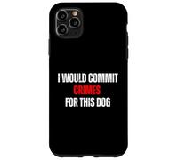 Carcasa para iPhone 11 Pro MAX Cometería crímenes por Este Humor Amante de los Perros