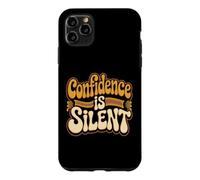 Carcasa para iPhone 11 Pro MAX Confidence Is Silent Quiet Self-Belief Strength
