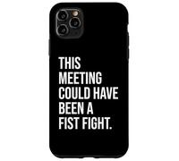Carcasa para iPhone 11 Pro MAX Coworker Email This Meeting Could Have Been Fist a Fight