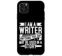 Carcasa para iPhone 11 Pro MAX Cualquier Cosa Que digas podría usarse en una Historia Escritor Divertido