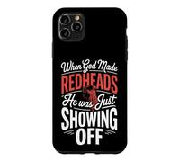 Carcasa para iPhone 11 Pro MAX Cuando Dios Hizo pelirrojas, Solo Estaba presumiendo