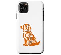 Carcasa para iPhone 11 Pro MAX Cute Puppy Lover Humor Left My Dog Funny At Home Wagging
