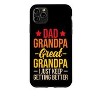 Carcasa para iPhone 11 Pro MAX Dad Grandpa Great Grandpa I Just Keep Getting Better