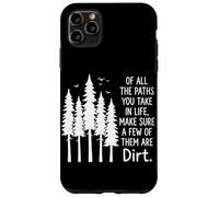 Carcasa para iPhone 11 Pro MAX De Todos los Caminos Que Tomas en la Vida, asegúrate de Que Algunos Sean Tierra