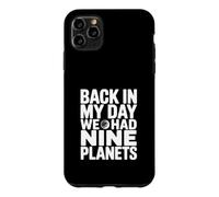 Carcasa para iPhone 11 Pro MAX De Vuelta en mi día teníamos Nueve Planetas