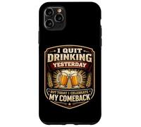 Carcasa para iPhone 11 Pro MAX Dejé de Beber Ayer Pero celebro mi Regreso Divertido