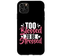 Carcasa para iPhone 11 Pro MAX Demasiado bendecida para Estar estresada mamá