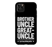 Carcasa para iPhone 11 Pro MAX Dicho Divertido Just Keep Getting Better Brother Uncle