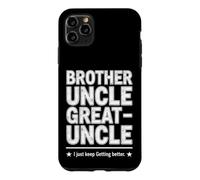 Carcasa para iPhone 11 Pro MAX Dicho Divertido Just Keep Getting Better Brother Uncle