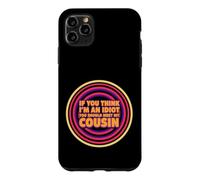 Carcasa para iPhone 11 Pro MAX Dicho Divertido si Piensas Idiota deberías Conocer a mi Primo
