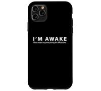 Carcasa para iPhone 11 Pro MAX Diseño Divertido de Meme I'm Awake Please Respect My Privacy