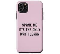 Carcasa para iPhone 11 Pro MAX Divertido BDSM Spank Me Only Way Voy a Aprender Kinky Sumisa