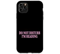 Carcasa para iPhone 11 Pro MAX Do Not Disturb I'm Reading Book Lover Bookworm Reader