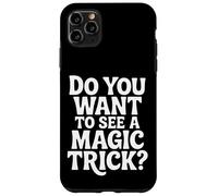 Carcasa para iPhone 11 Pro MAX Do You Want To See A Magic Trick Mago Ilusionista |-