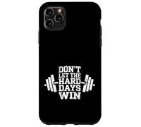 Carcasa para iPhone 11 Pro MAX Don't Let The Hard Days Win Weightlifter Fitness Workout Gym
