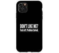 Carcasa para iPhone 11 Pro MAX Dont Like Me FCK Off Problema Resuelto Graciosa Cita Sarcástica
