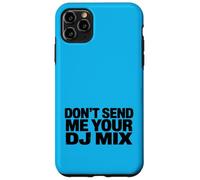Carcasa para iPhone 11 Pro MAX Don't Send Me Your DJ Mix Techno Producer Vinyl Club Meme