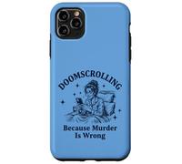 Carcasa para iPhone 11 Pro MAX Doomscrolling Porque el Asesinato está Mal sarcástico