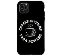 Carcasa para iPhone 11 Pro MAX El café me da para Poderes Divertido café paraprofesional