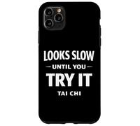 Carcasa para iPhone 11 Pro MAX El Ejercicio de Tai Chi Parece Lento hasta Que lo pruebes Taiji