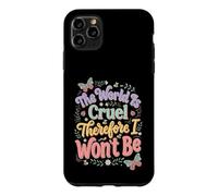 Carcasa para iPhone 11 Pro MAX El Mundo es Cruel por lo Tanto no seré