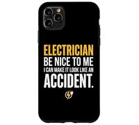 Carcasa para iPhone 11 Pro MAX Electrician Be Nice to Me I Can Make It Look Like Accident