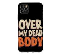 Carcasa para iPhone 11 Pro MAX Emblema de discurso Divertido sobre mi Cuerpo Muerto