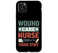 Carcasa para iPhone 11 Pro MAX Enfermera de Cuidado de heridas Fixer of The Tough Stuff Enfermería WOCN