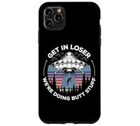 Carcasa para iPhone 11 Pro MAX Entra Perdedor Estamos Haciendo Cosas De Culo Ovnis