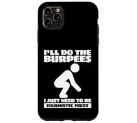 Carcasa para iPhone 11 Pro MAX Entrenamiento Haré los Burpees Solo Necesito ser dramático Primero